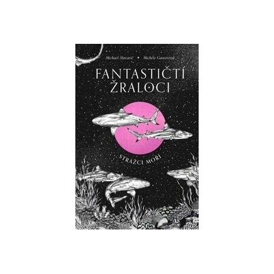 Fantastičtí žraloci - Michael Stavarič