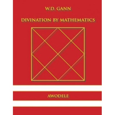W.D. Gann: Divination By Mathematics