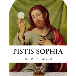 Pistis Sophia | G R S Mead (ISBN: 9781503122482)