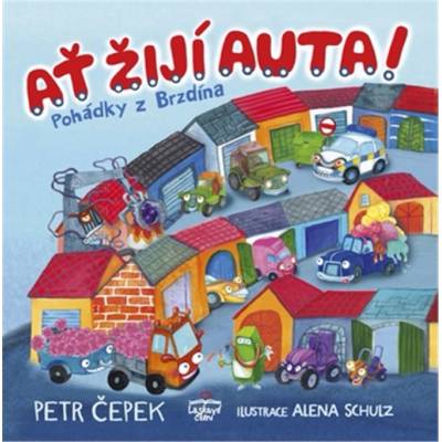 Ať žijí auta! - Pohádky z Brzdína - Petr Čepek