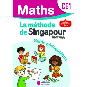 Mathématiques CE1 - Méthode de Singapour - Guide pédagogique | Neagoy, Nakatani, Szikora, Touchard (2025)