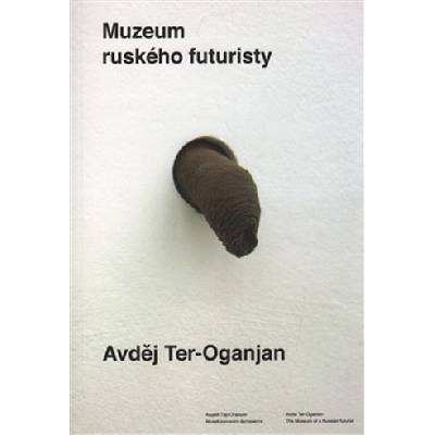 Muzeum ruského futuristy - Avděj Ter-Oganjan - 2013