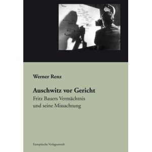 Auschwitz vor Gericht | Werner Renz (ISBN: 9783863930899)