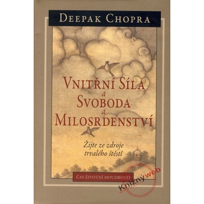 Vnitřní síla a svoboda a milosrdenství - Deepak Chopra