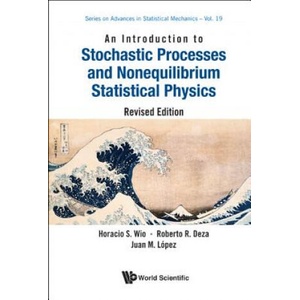 Introduction To Stochastic Processes And Nonequilibrium Statistical Physics, An (Revised Edition) | Horacio Sergio Wio (ISBN: 9789814374781)