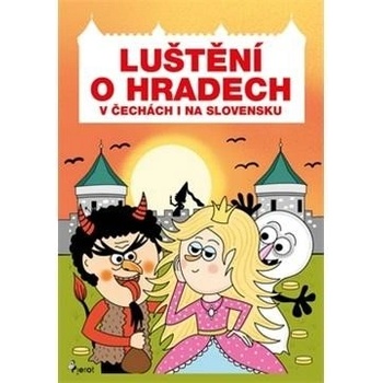 Luštění o hradech v Čechách i na Slovensku Eva Rémišová