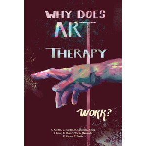 Why does Art Therapy work? | Catherine Mardon, Haya Sonawala (ISBN: 9781773696249)