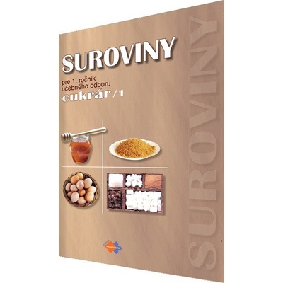 Suroviny pre 1. ročník učebného odboru cukrár I.časť