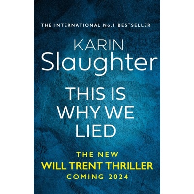 This is Why We Lied - Karin Slaughter