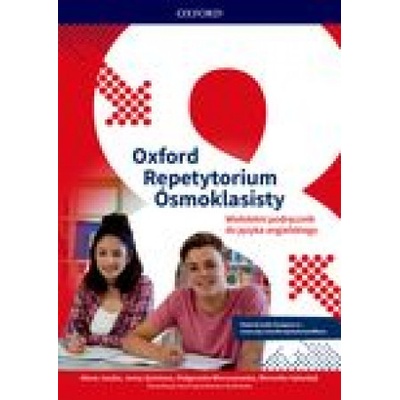 Oxford Repetytorium Ósmoklasisty. Wieloletni podręcznik do języka angielskiego