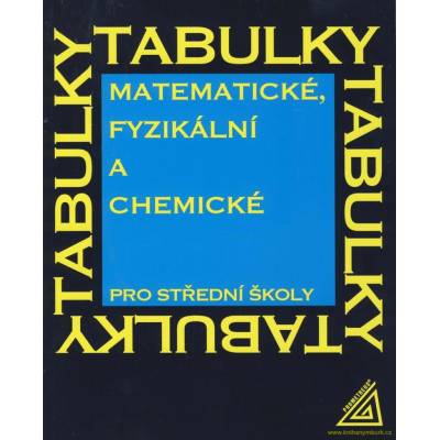 Matematické, fyzikální a chemické tabulky pro SŠ
