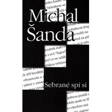 Sebrané spí si - Michal Šanda