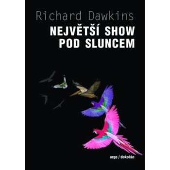 Největší show pod Sluncem Richard Dawkins