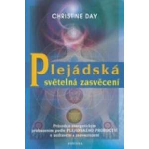 Plejádská světelná zasvěcení | Christine Day (2013)