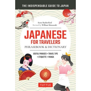 Japanese for Travelers Phrasebook & Dictionary | William Matsuzaki (ISBN: 9784805318621)