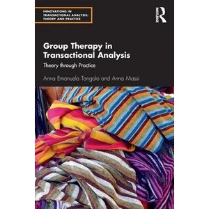 Group Therapy in Transactional Analysis | Anna Emanuela Tangolo, Anna Massi (ISBN: 9781032104812)