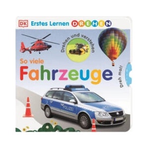 Erstes Lernen Drehen. So viele Fahrzeuge | DK Erstes Lernen, DK Verlag - Kids (2021)