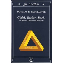 Gödel, Escher, Bach. Un'eterna ghirlanda brillante. Una fuga metaforica su menti e macchine nello spirito di Lewis Carroll Douglas R. Hofstadter,G. Trautteur