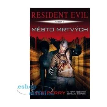 Resident Evil 3 - Město mrtvých - Perry S. D.