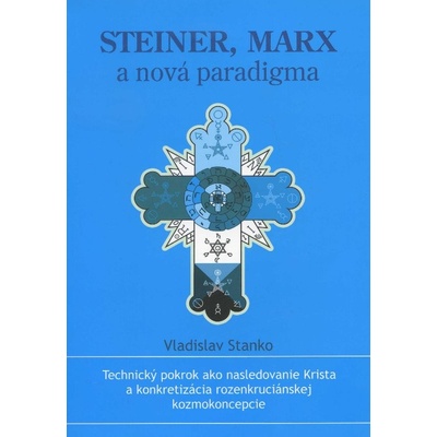 Steiner, Marx a nová paradigma - Vladislav Stanko