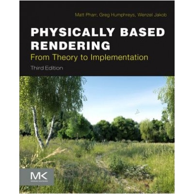 Physically Based Rendering | Matt Pharr, Greg Humphreys, Wenzel Jakob