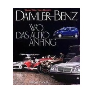 Daimler-Benz. Wo das Auto anfing | Werner Walz, Harry Niemann (1997)