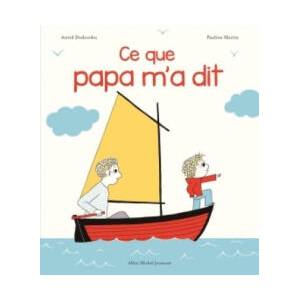 Ce que papa m'a dit | Astrid Desbordes (2016)