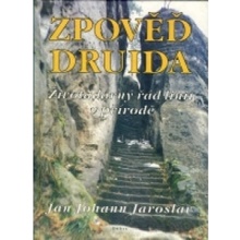 Zpověď druida - Životodárný řád linií v přírodě - Jan Johan Jaroslav