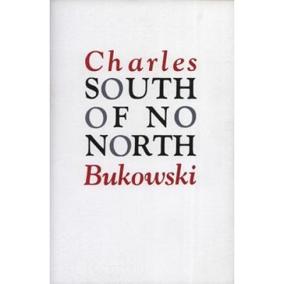 South of No North - Ch. Bukowski