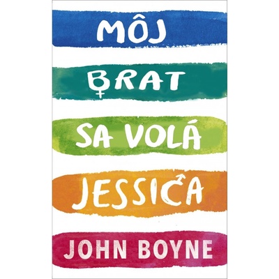 Môj brat sa volá Jessica - John Boyne