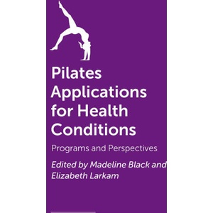 Pilates Applications for Health Conditions | Madeline Black, Elizabeth Larkam (ISBN: 9781912085972)