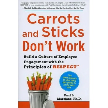 Image 1 of Carrots and Sticks Don't Work: Build a Culture of Employee Engagement with the Principles of RESPECT | Paul L Marciano