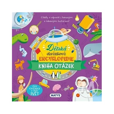 Dětská obrázková encyklopedie: Kniha otázek