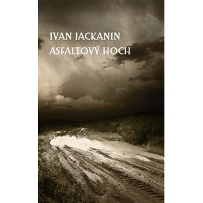 Asfaltový hoch - Ivan Jackanin