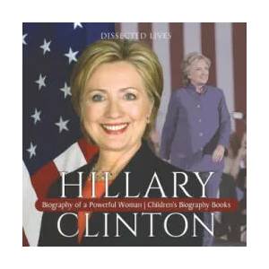 Hillary Clinton | DISSECTED LIVES (ISBN: 9781541912687)