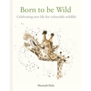 Born to be Wild | Hannah Dale (ISBN: 9781849946407)