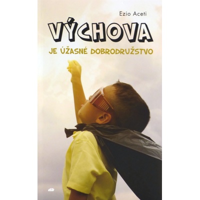Výchova je úžasné dobrodružstvo