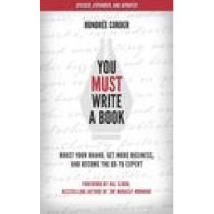You Must Write a Book: Boost Your Brand, Get More Business, and Become the Go-To Expert | Hal Elrod (ISBN: 9781947665248)