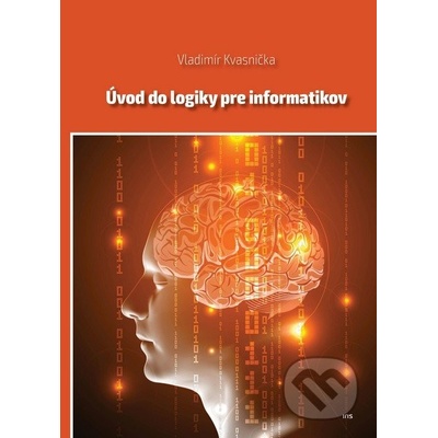 Úvod do logiky pre informatikov - Vladimír Kvasnička