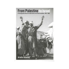 From Palestine to Israel - A. Azoulay