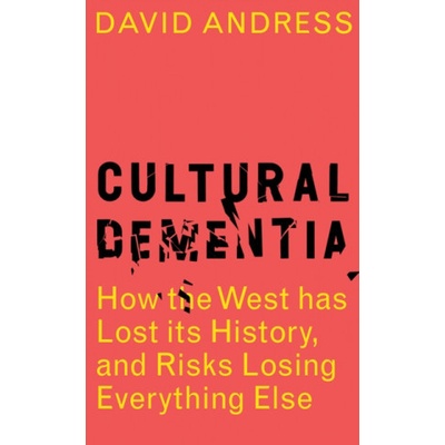 Cultural Dementia David Andress