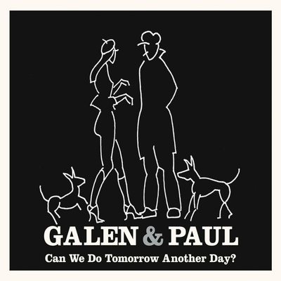 Galen & Paul Can We Do Tomorrow Another Day? LP