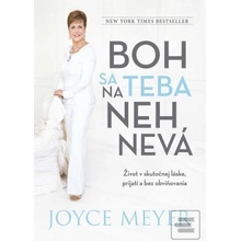 Boh sa na teba nehnevá - Joyce Meyer SK