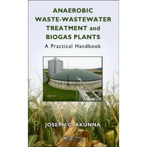 Anaerobic Waste-Wastewater Treatment and Biogas Plants | Akunna, Joseph Chukwuemeka (ISBN: 9780815346395)