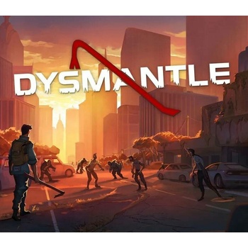 Dysmantle