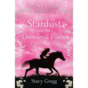 Stardust and the Daredevil Ponies | Stacy Gregg (2008)