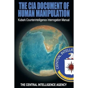 The CIA Document of Human Manipulation: Kubark Counterintelligence Interrogation Manual | The Central Intelligence Agency (ISBN: 9781638231387)