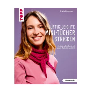 Luftig-leichte Mini-Tücher stricken (kreativ. kompakt. ) | Brigitte Zimmermann (2025)