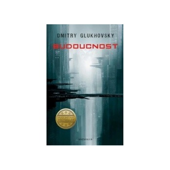 Budoucnost - Dmitry Glukhovsky