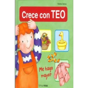Crece con Teo. Me hago mayor | Violeta Denou (ISBN: 9788408108702)